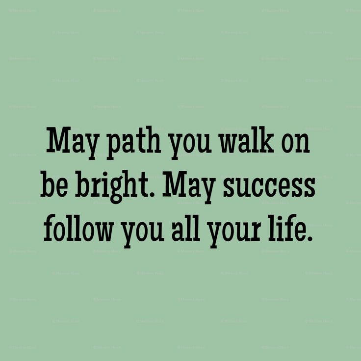 a green background with the words may path you walk on be bright may success follow you all your life