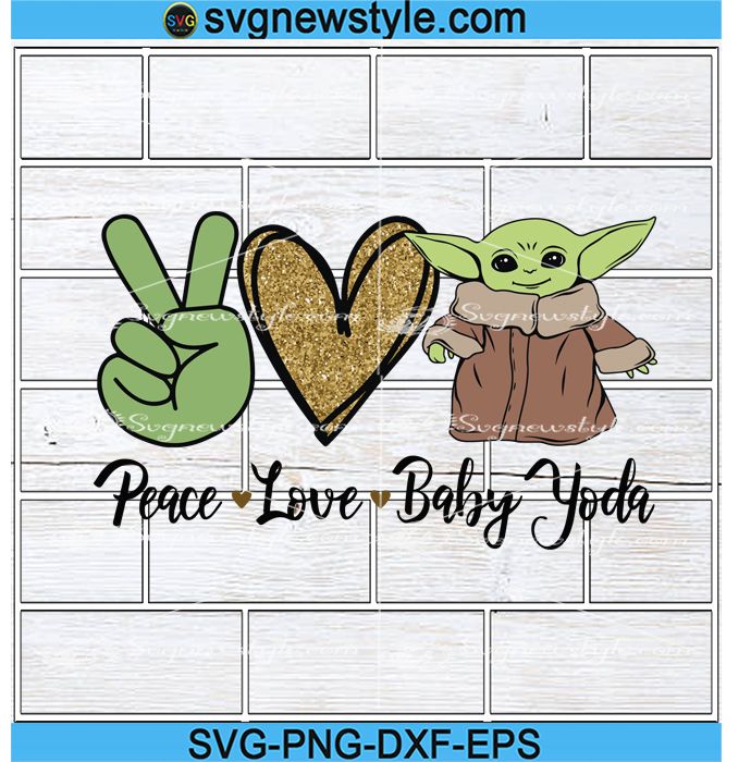 peace love baby yoda svg - dxf files