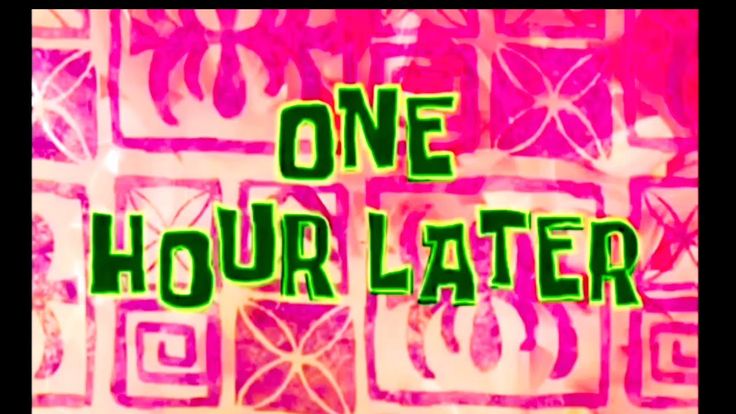 1 Hour Later Spongebob Sound Effect #45