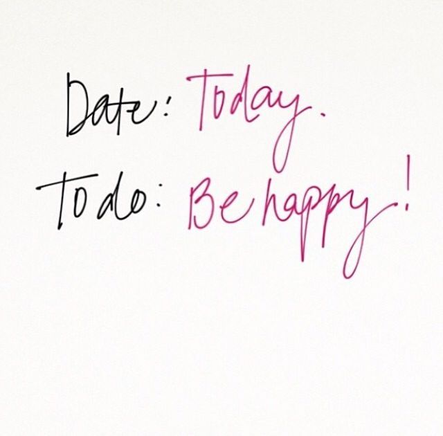 the words date today, today, be happy written in pink ink on white paper