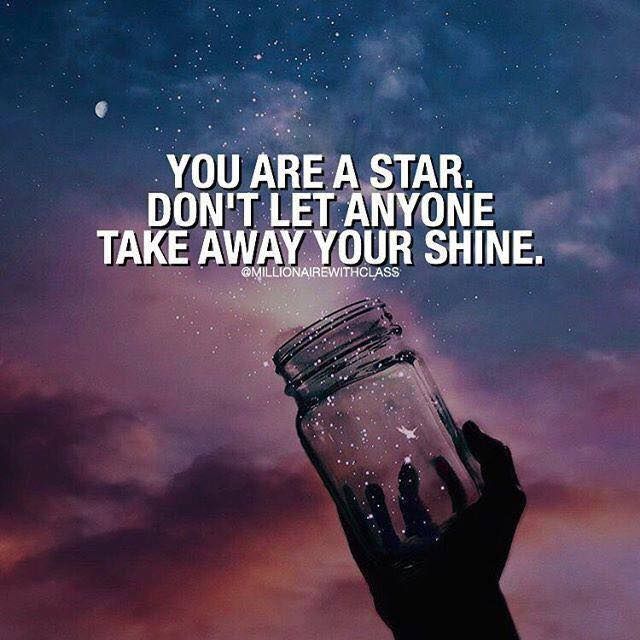 You are a star.. Inspirational Positive Quotes, Best Positive Quotes, Star Quotes, Words Of Inspiration, Think Positive, Best Love Quotes, Quotes Of The Day, Positive Outlook, Gods Plan