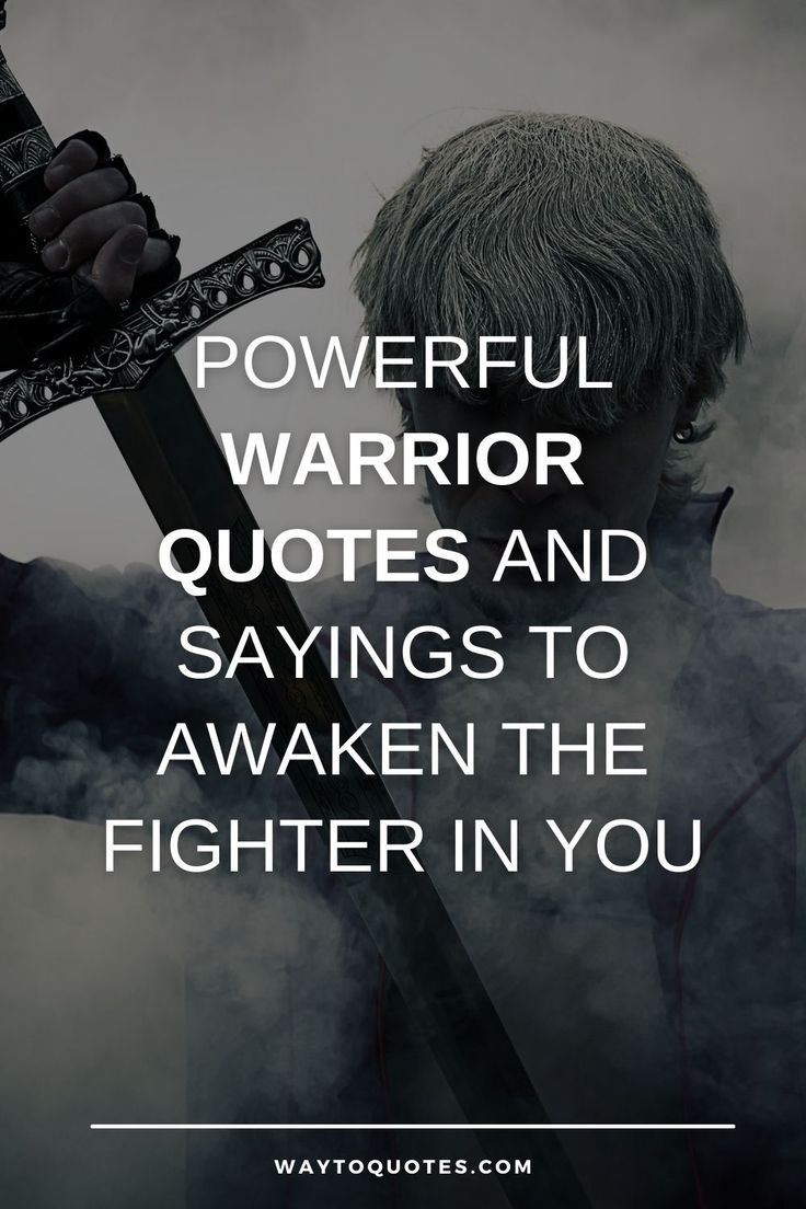 80 Powerful Warrior Quotes To Awaken The Fighter In You Quotes Strength Motivational, Yoga Warrior Quotes, Inner Warrior Quotes, Simple Warrior Tattoo, My Warrior Man Quotes, Warrioress Quotes, Ready For Battle Quotes, You Are A Fighter Quotes, Battle Quotes Warriors