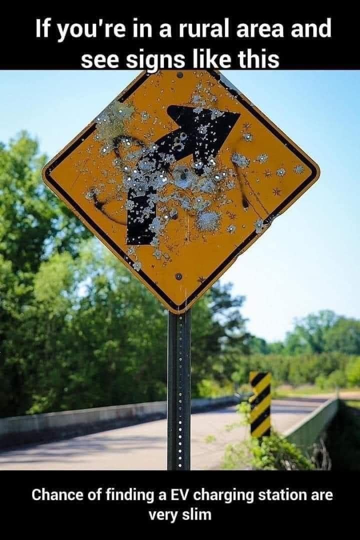 a road sign with the words if you're in a rural area and see signs like this chance of finding a ev charging station are very slim