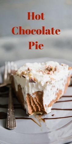 a slice of chocolate pie on a plate with the words hot chocolate pie above it