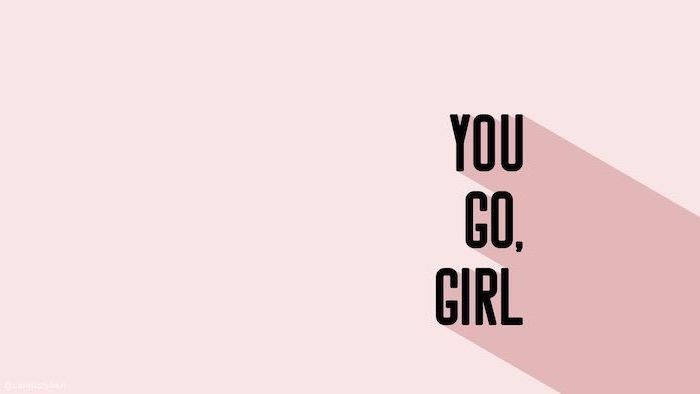 the words you go girl are shown on a pink background