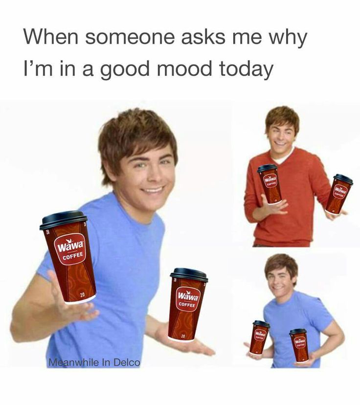 a man holding two coffee cups with the caption when someone asks me why i'm in a good mood today