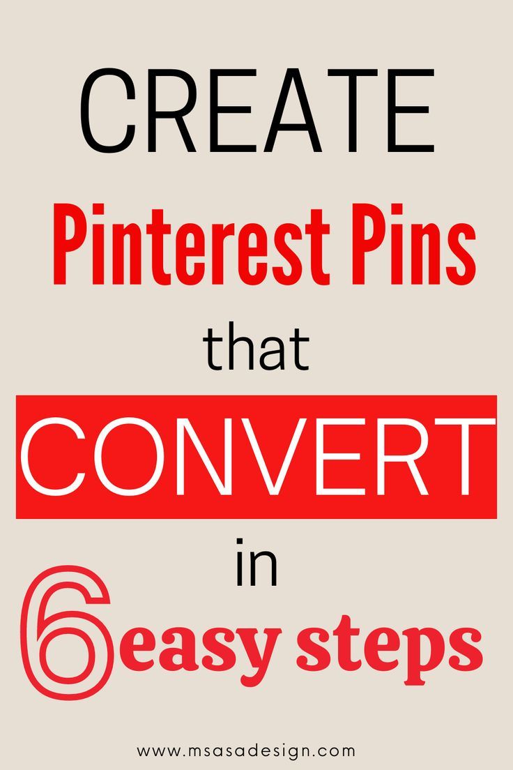 How to Create Pinterest Pins That Convert: 6 Easy Steps Pinterest ...