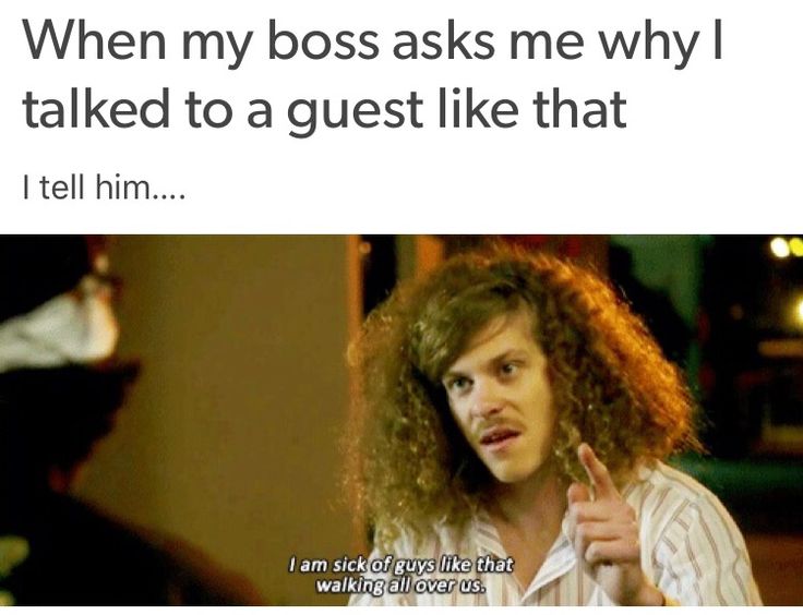 an image of a man with long curly hair pointing at the camera and saying, when my boss asks me why i talked to a guest like that