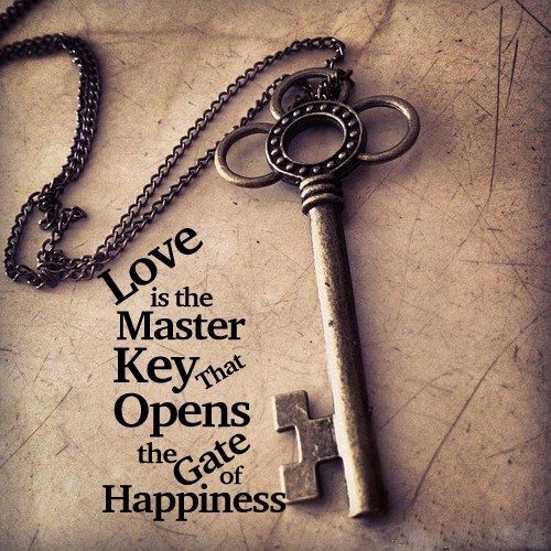 an old key with the words love is the master key that opens the gate of happiness