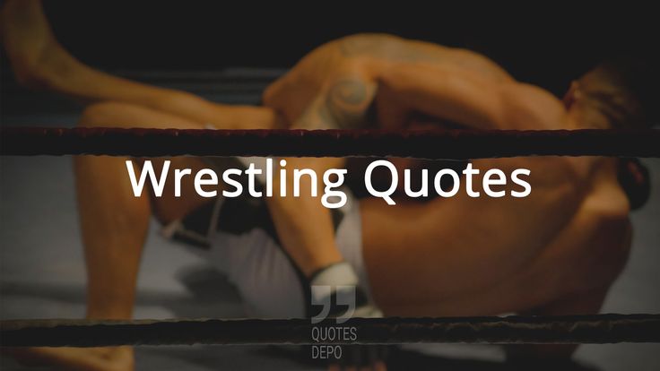 a man wrestling in the middle of a ring with words reading wrestling quotes on it