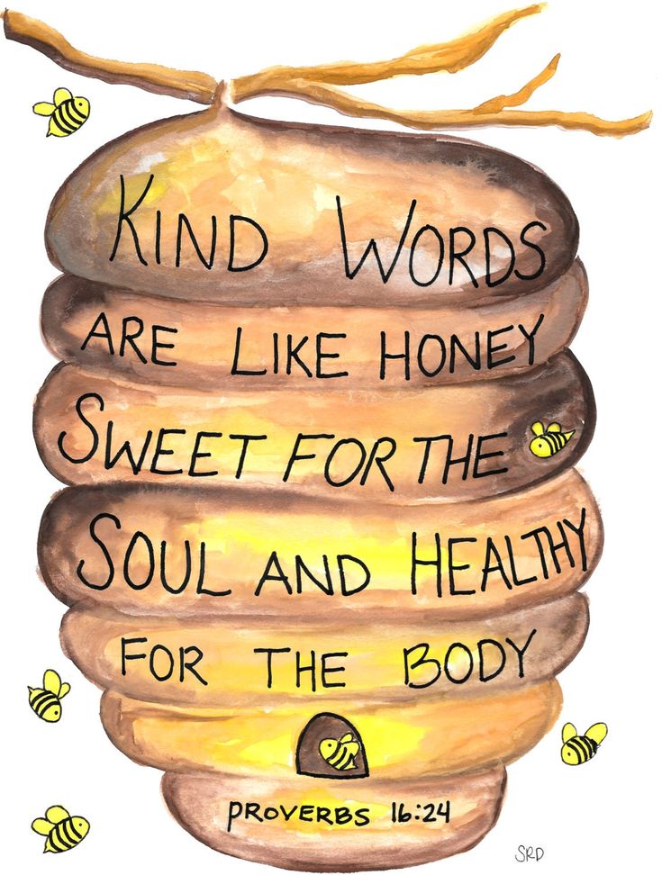 a beehive with the words kind words are like honey, sweet for the soul and healthy for the body