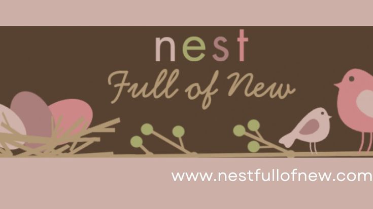 Nest Full of New