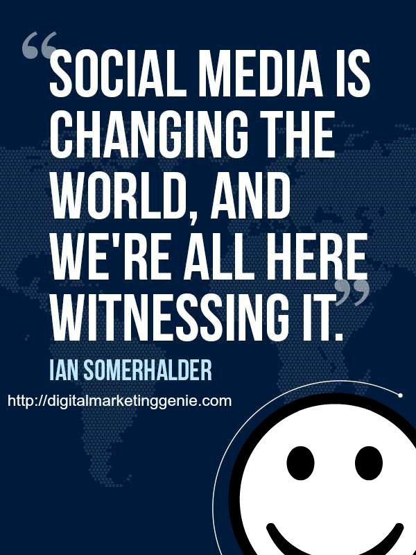 an image with the quote social media is changing the world, and we're all here witnessing it