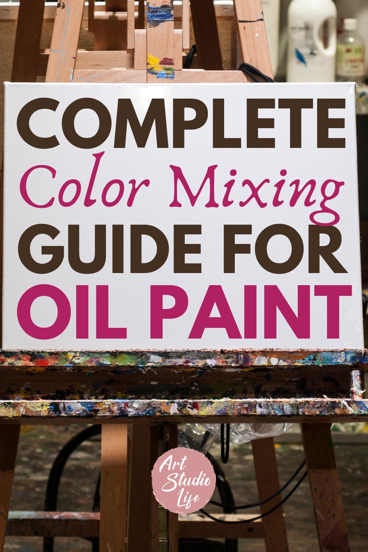 Color Mixing Guide for Oil Painters - All You Need to Know | Color ...