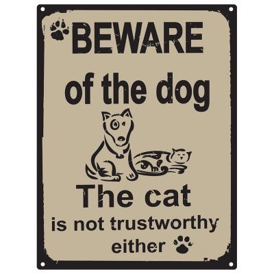 The Beware of Dog and Cat funny sign helps remind you of the humor that ...