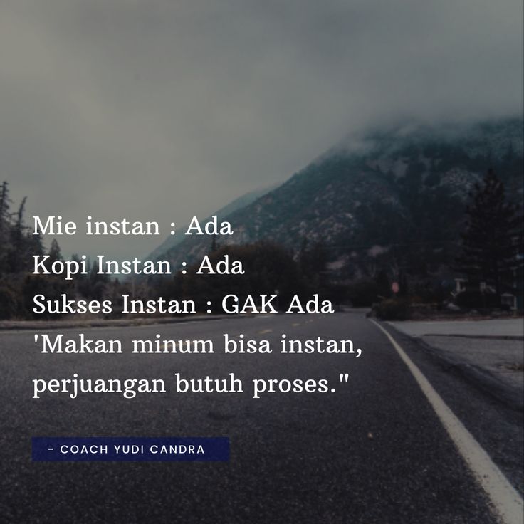 a road with mountains in the background and a quote from coach yudi candida