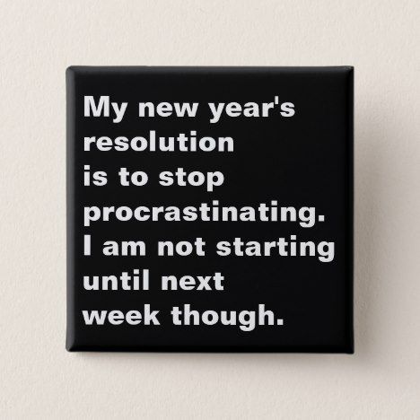 Funny Sarcastic New Year's Resolution Quote Button | Zazzle | New year ...