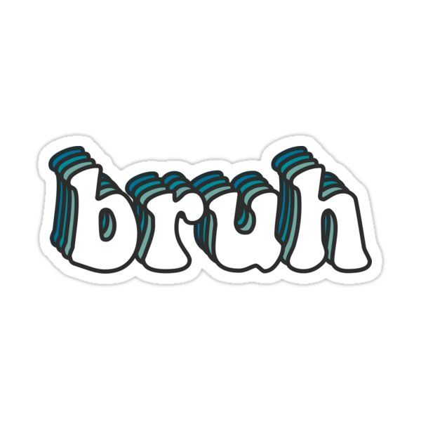 the word bruh written in black and blue stripes sticker on a white background