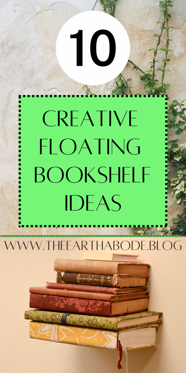 books stacked on top of each other with text overlay that reads 10 creative floating bookshelf ideas