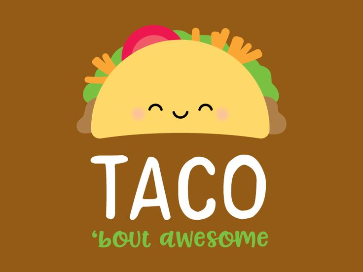 a taco with the words'bout awesome '