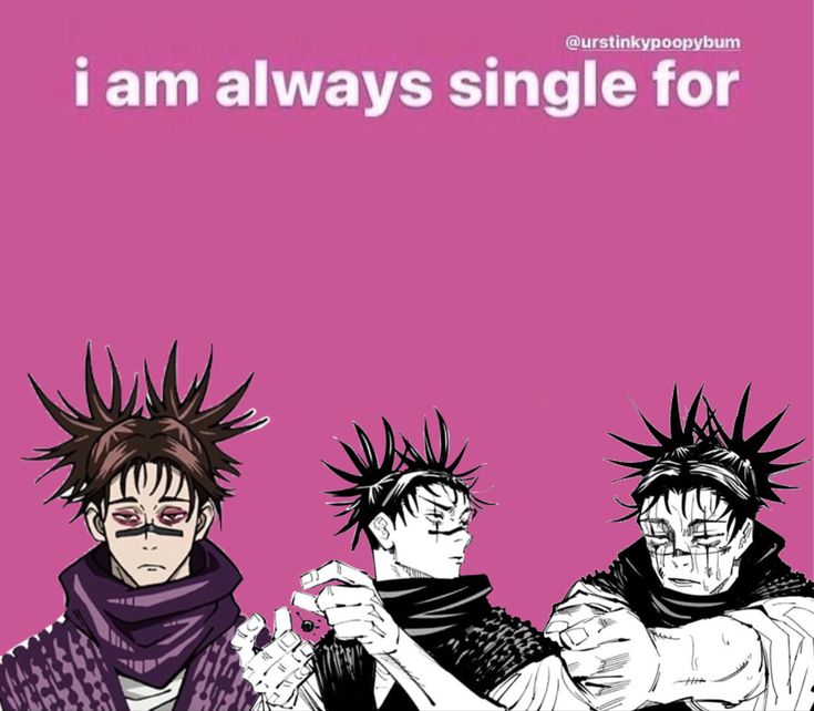 three anime characters with the words i am always single for them on pink and black background