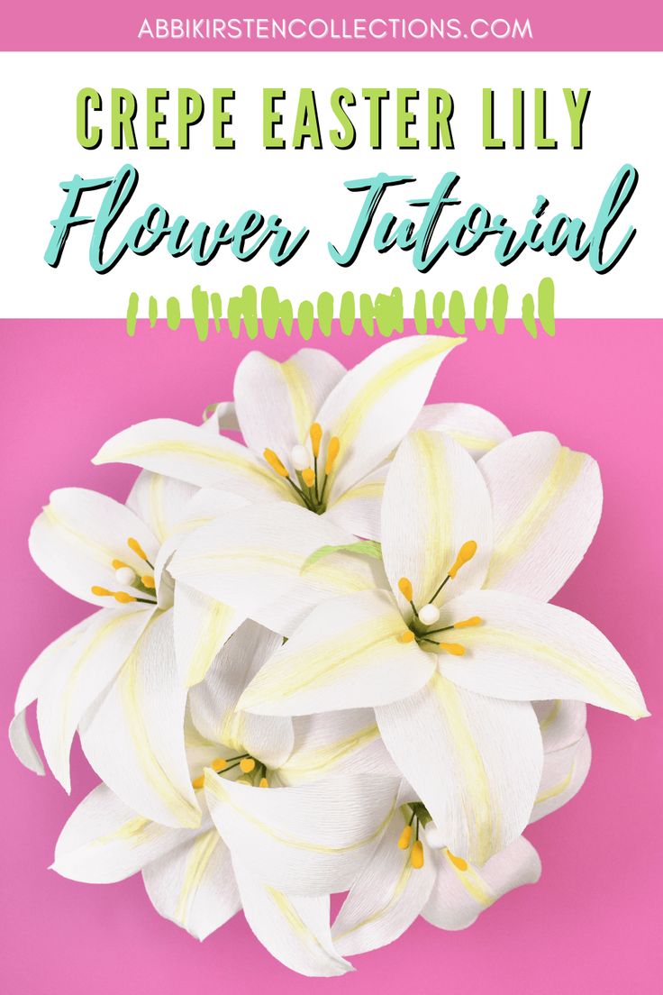 white flowers with text overlay that reads, crepe easter lily flower tutor