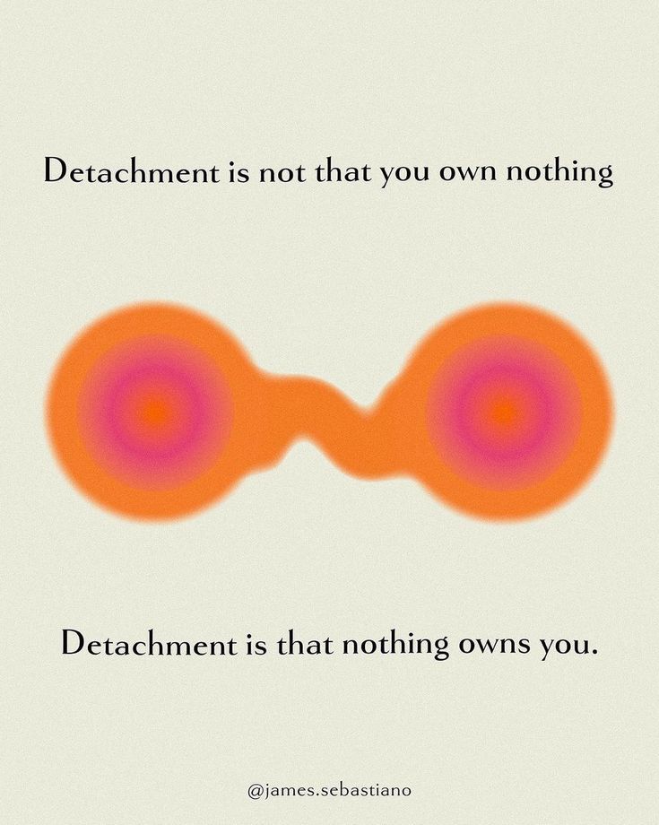 an orange and pink poster with the words, attachment is not that you own nothing