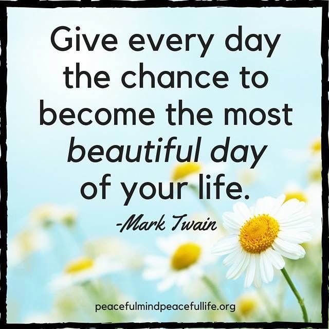 a quote from mark twain about giving the chance to become the most beautiful day of your life