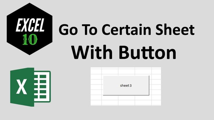 an image with the words go to certain sheet with button and excel 10 on it