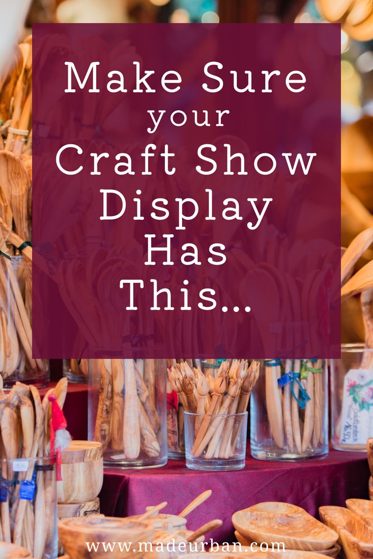 the words make sure your craft show display has this in front of some baskets and jars