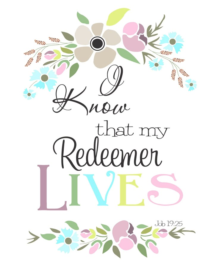 Free Printable Bible Verse for Easter - He Has Risen and Redeemer Lives ...