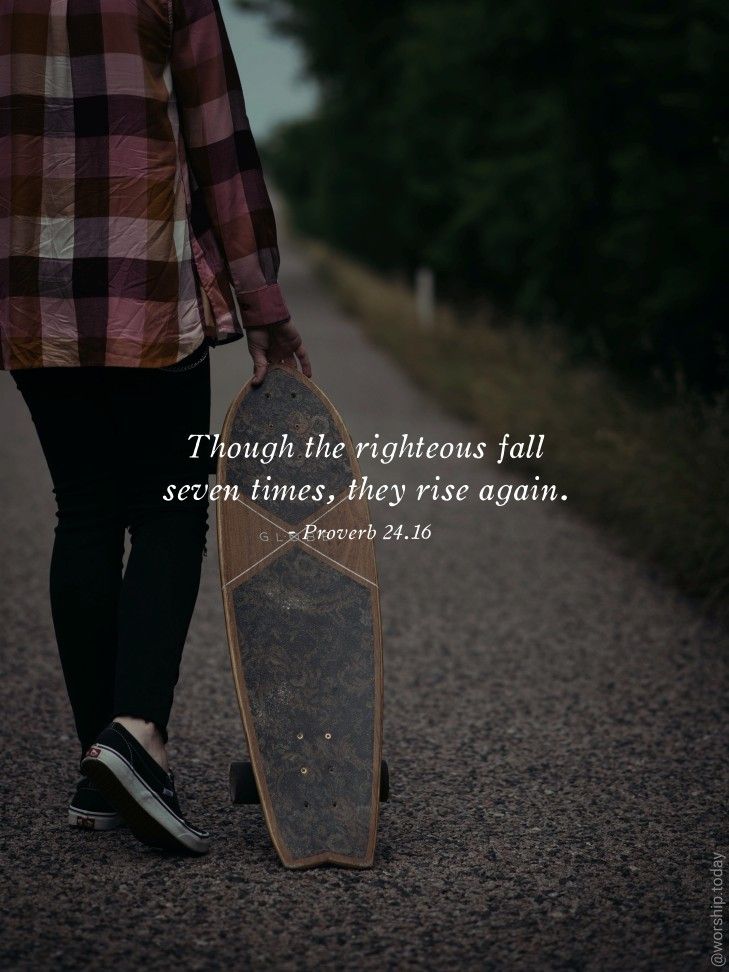 a person walking down a road with a skateboard in their hand and the quote though the righteous fall screen times, they rise again again