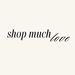 ShopMuchLove