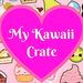 MyKawaiiCrateLove