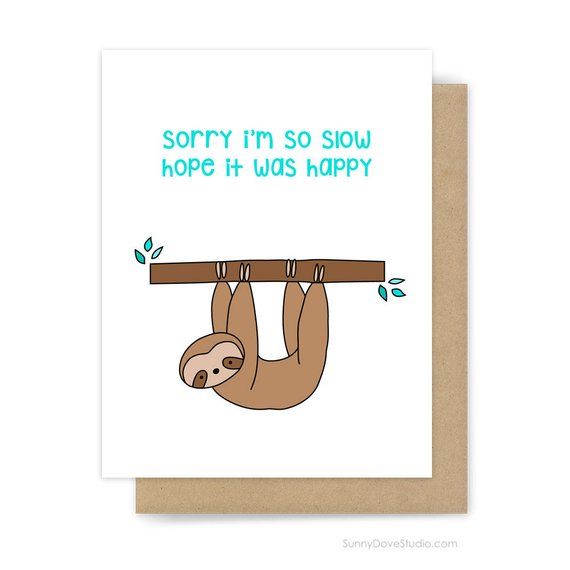 Happy Belated Birthday Card Funny Sloth Sorry I'm Late I Forgot Missed ...