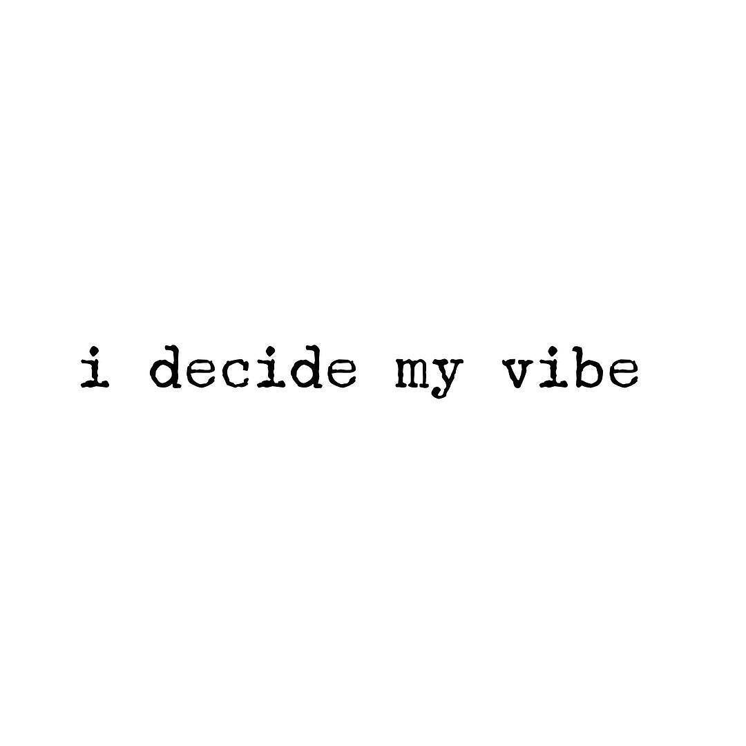 This Is True Inner Peace No One Has The Power To Dictate My Vibe I