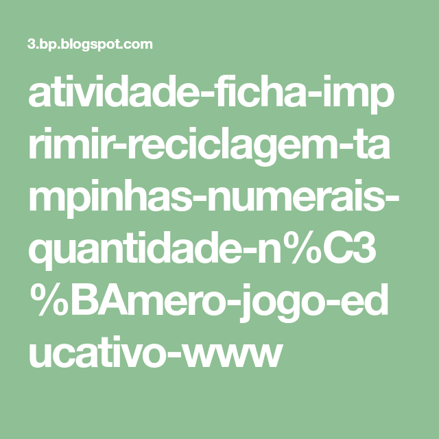 atividade-ficha-imprimir-reciclagem-tampinhas-numerais-quantidade-n%C3 ...