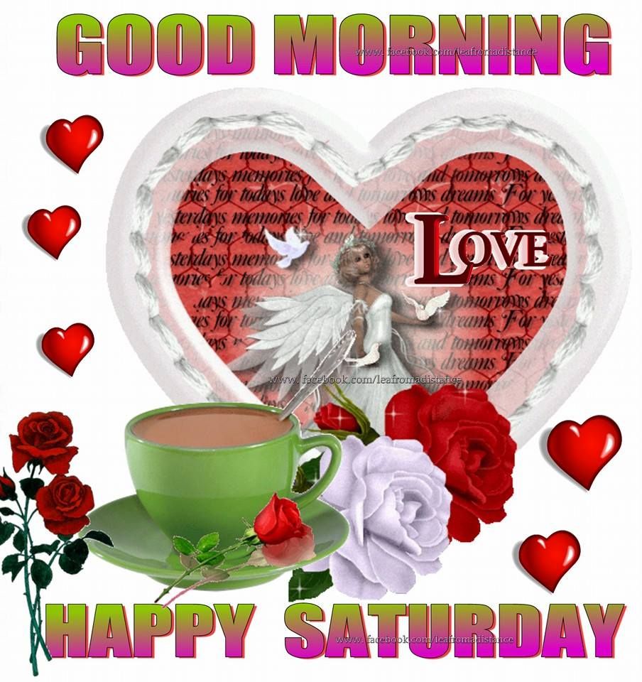 Good Morning, Happy Saturday, | Good morning love, Happy saturday ...