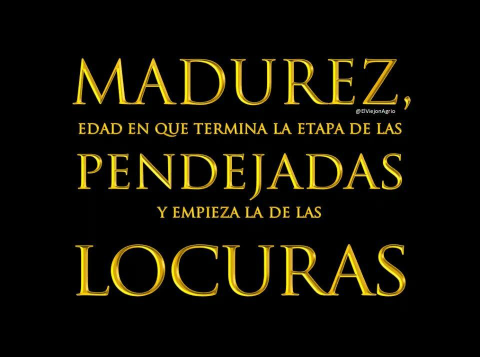 Top 42+ imagen madurez frases graciosas