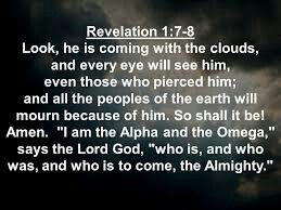 Not invisible, every eye will see Him, Jesus. Even those who pierced ...