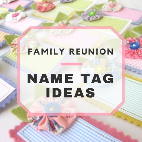 family reunion name tag ideas with text overlay