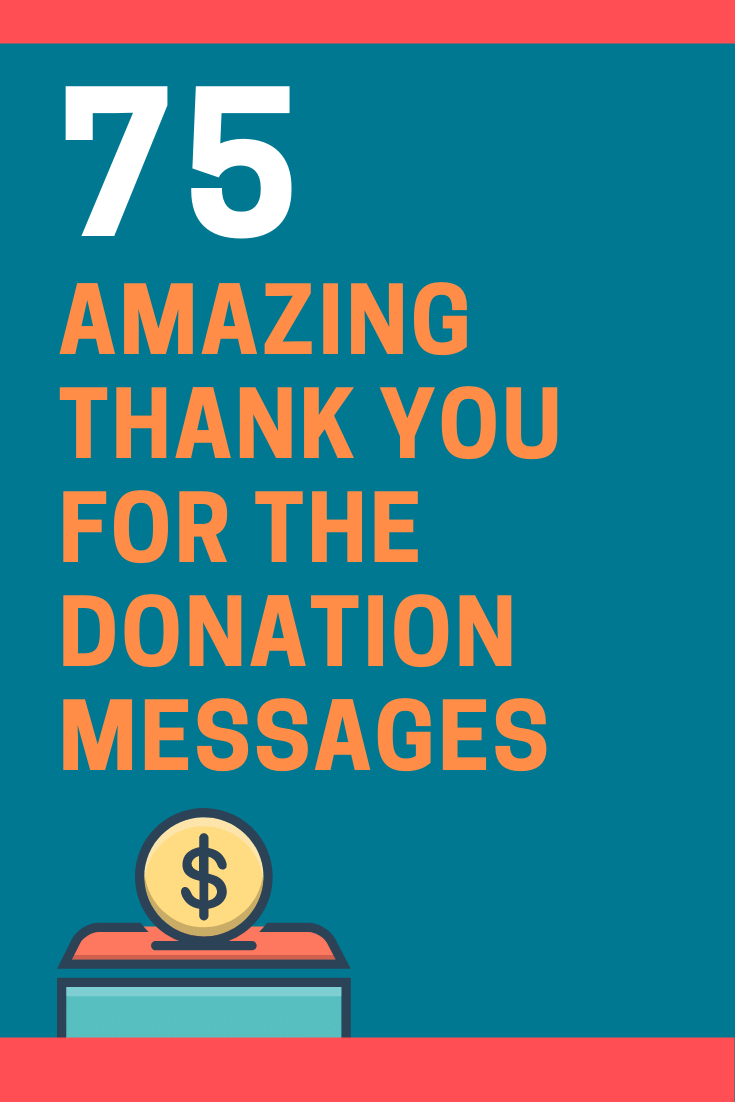 Here is a list of 75 thank you for the donation messages and quotes to ...