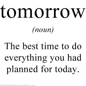 Tomorrow Funny Quotes