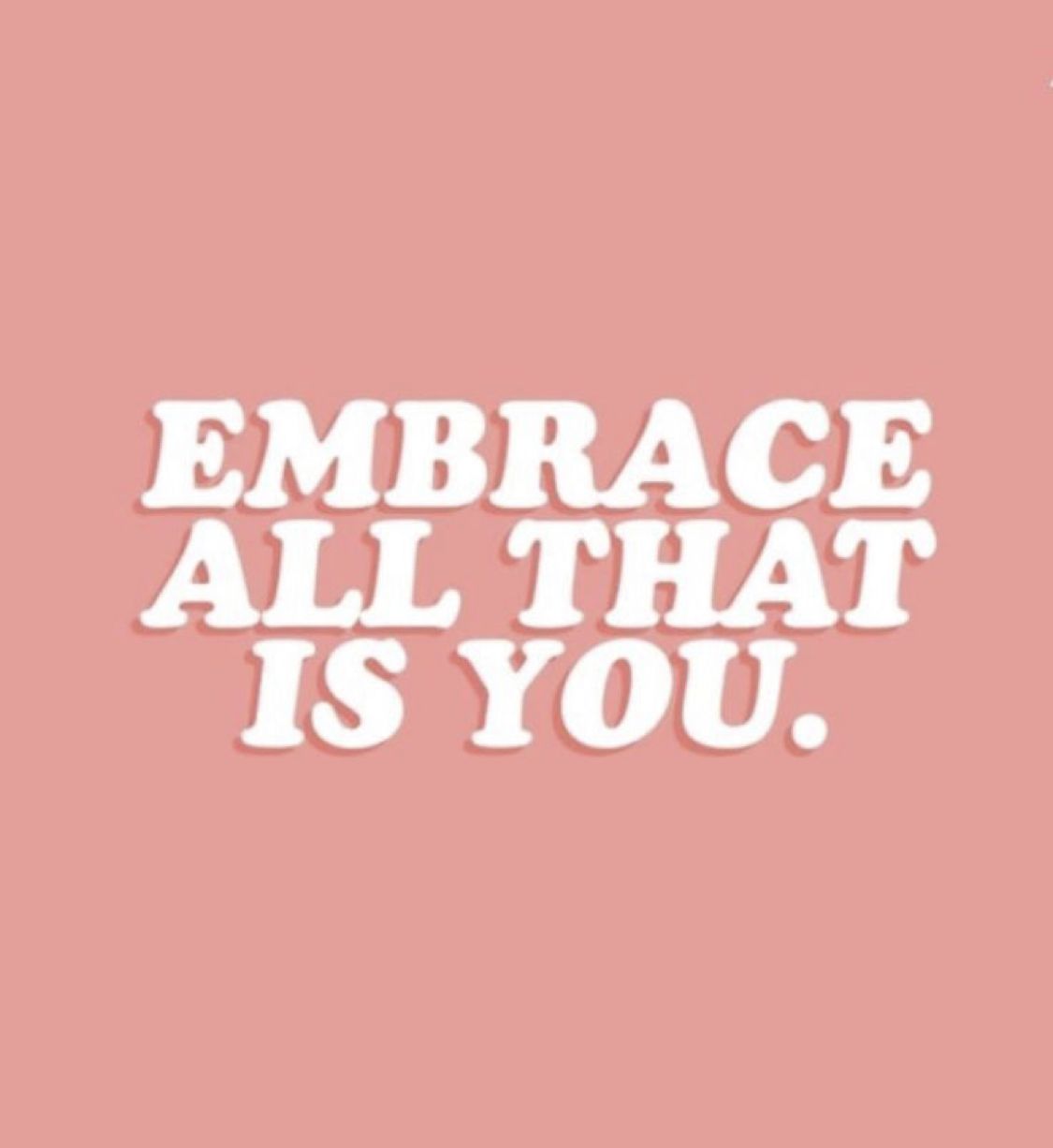 Embrace all that is you | Note to self, Inner child, Self