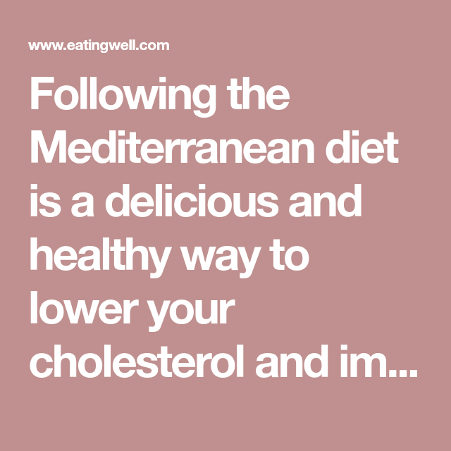 Mediterranean Meal Plan to Lower Cholesterol | Cholesterol, High ...