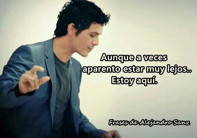 Top 64+ imagen alejandro sanz frases tan sinceras