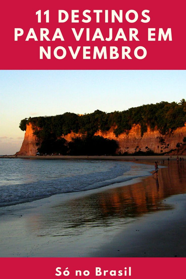 Para onde viajar no brasil em novembro 11 destinos – Artofit