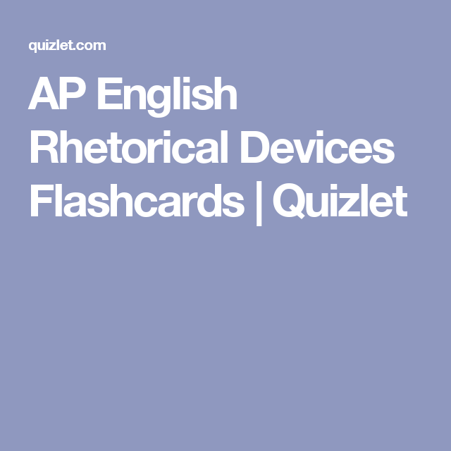 ap english rhetorical devices flashcards quizlet language and composition device baby sign uk dmv test