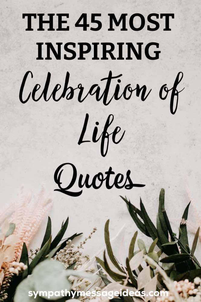 The 45 Most Inspiring Celebration of Life Quotes (with Images ...