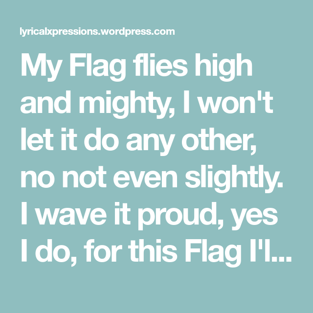 My Flag | Yes i did, Lets do it, Let it be